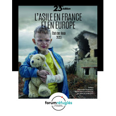 L'asile en France et en Europe. Etat des lieux 2023 L'asile en France et en Europe. Etat des lieux 2023